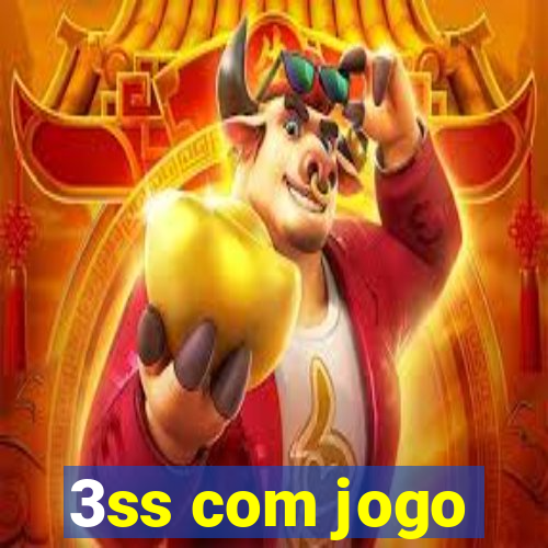 3ss com jogo