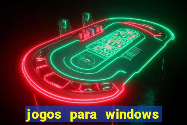 jogos para windows 7 gratis