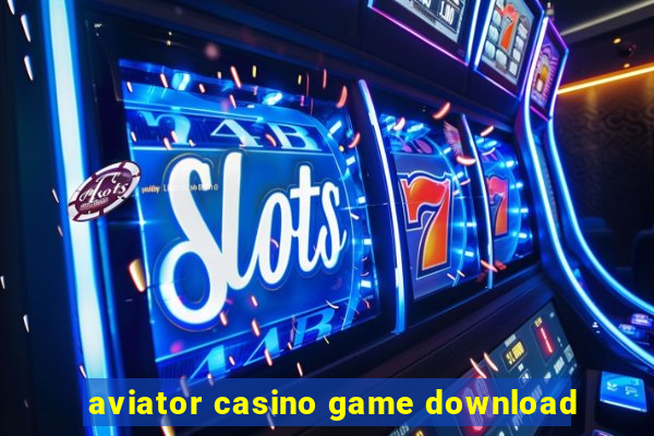 aviator casino game download