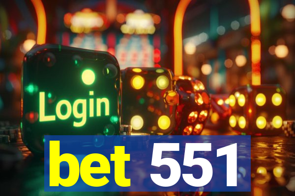 bet 551