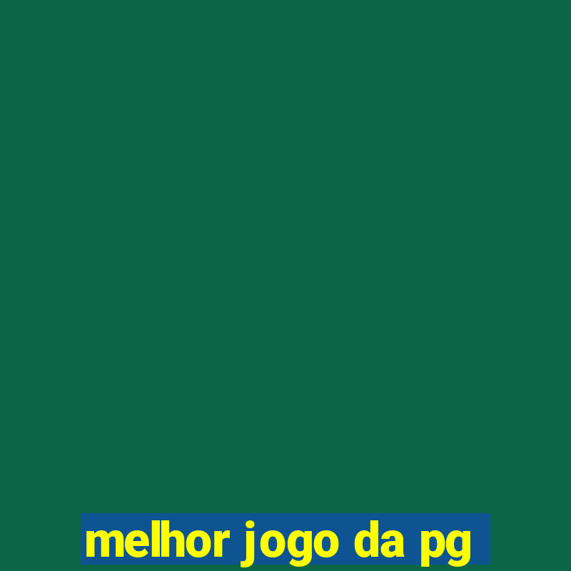 melhor jogo da pg