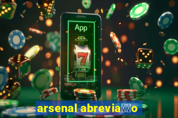 arsenal abrevia莽茫o