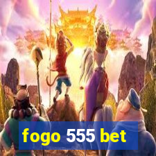 fogo 555 bet