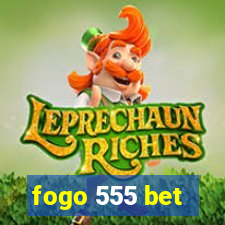 fogo 555 bet