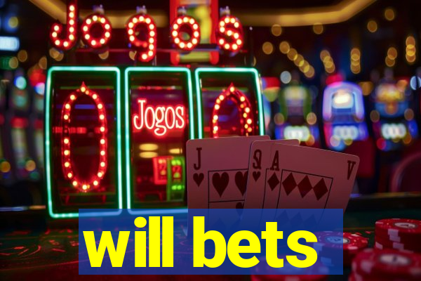 will bets