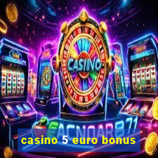 casino 5 euro bonus