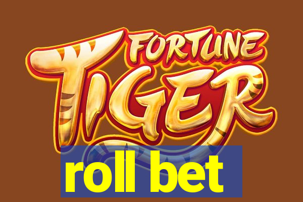 roll bet