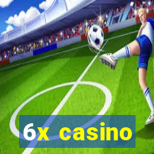 6x casino