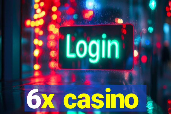 6x casino