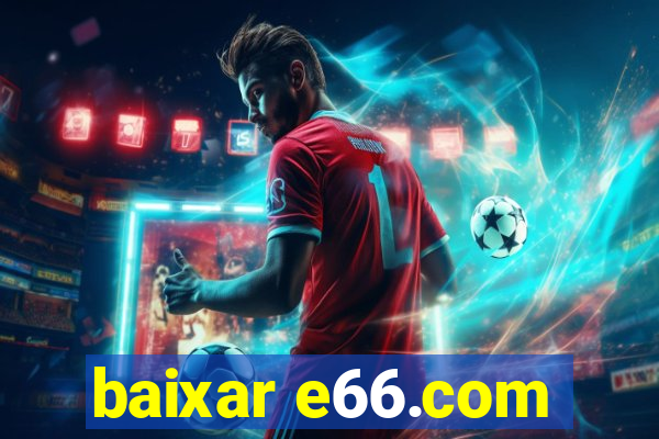 baixar e66.com