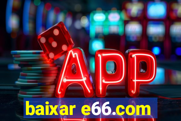 baixar e66.com