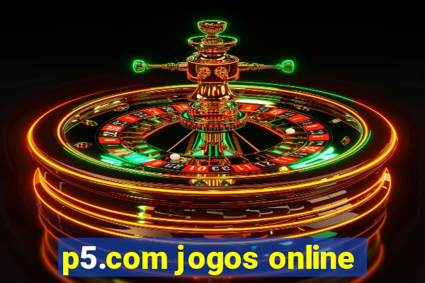 p5.com jogos online