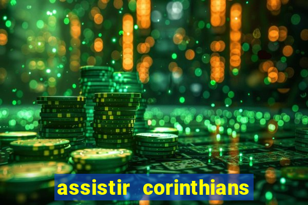 assistir corinthians fut max