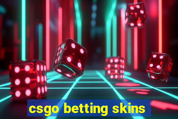 csgo betting skins