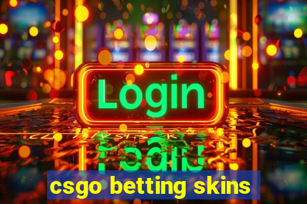 csgo betting skins