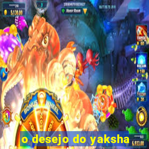 o desejo do yaksha