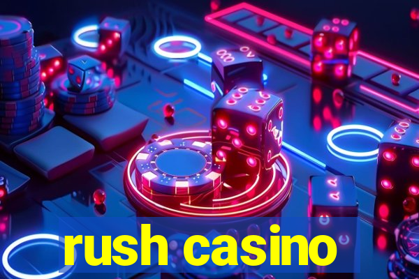 rush casino