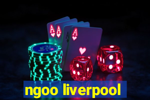 ngoo liverpool