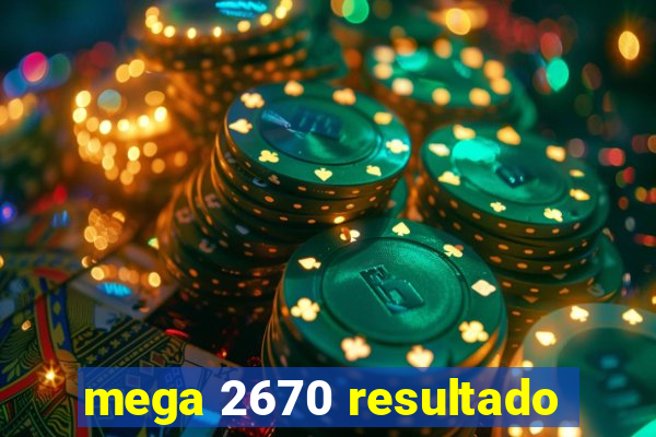 mega 2670 resultado