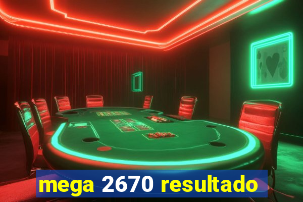 mega 2670 resultado