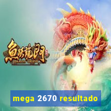 mega 2670 resultado