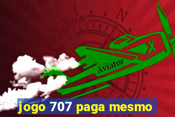 jogo 707 paga mesmo