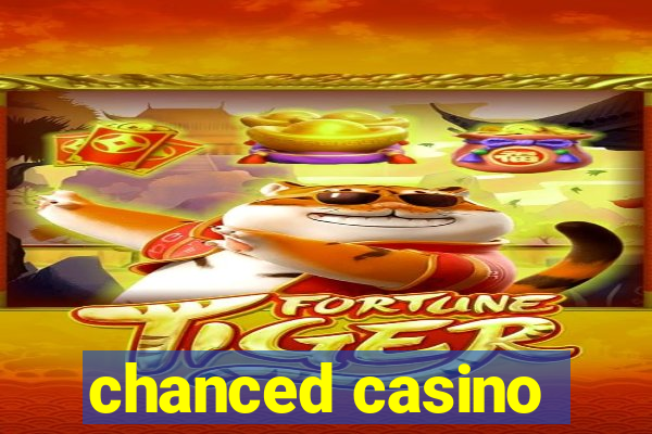 chanced casino