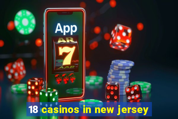 18 casinos in new jersey