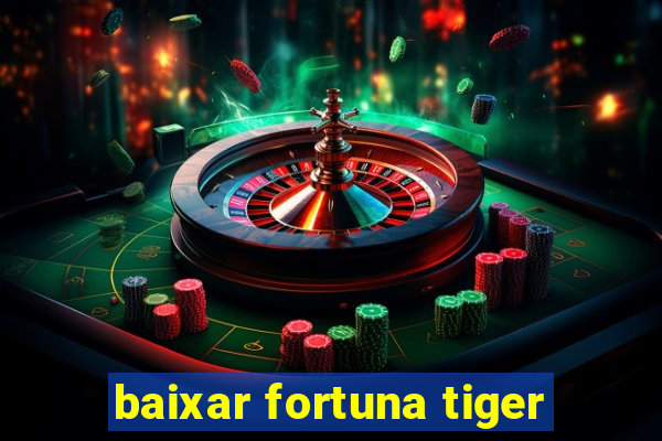 baixar fortuna tiger