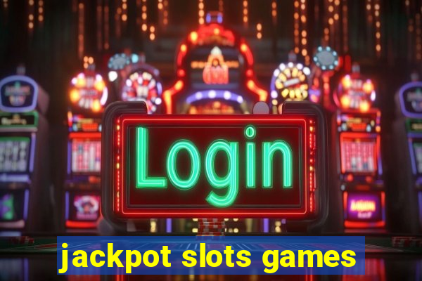 jackpot slots games