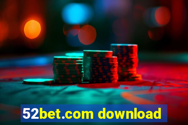 52bet.com download