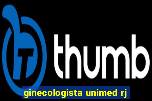 ginecologista unimed rj