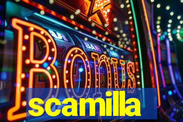 scamilla