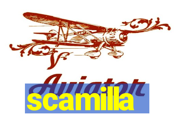 scamilla