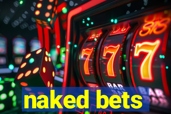 naked bets