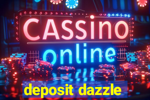 deposit dazzle