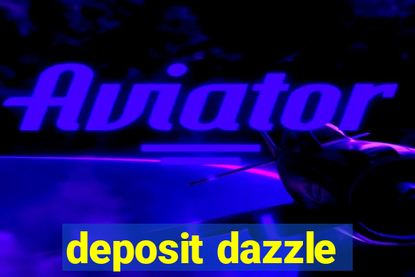 deposit dazzle