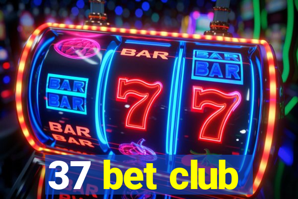 37 bet club