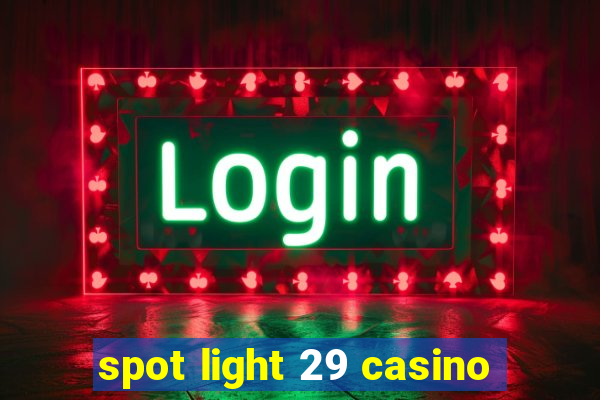 spot light 29 casino