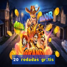 20 rodadas gr谩tis betano hoje