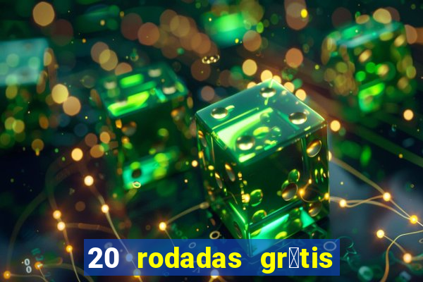 20 rodadas gr谩tis betano hoje