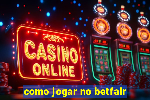 como jogar no betfair