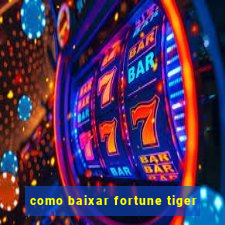 como baixar fortune tiger