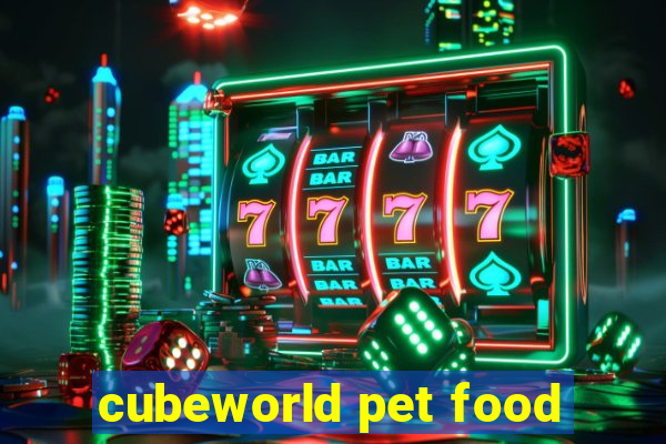 cubeworld pet food