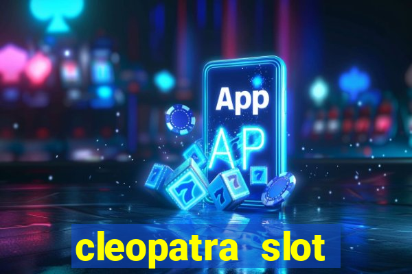 cleopatra slot machine game