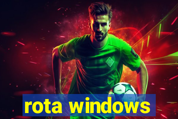 rota windows