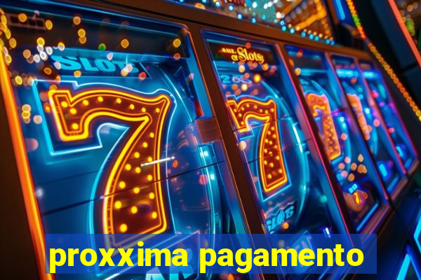 proxxima pagamento