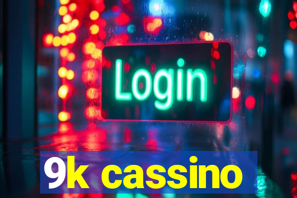 9k cassino