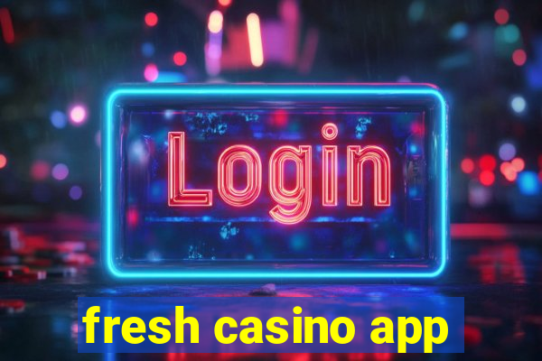 fresh casino app