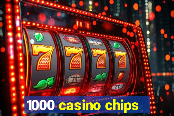 1000 casino chips